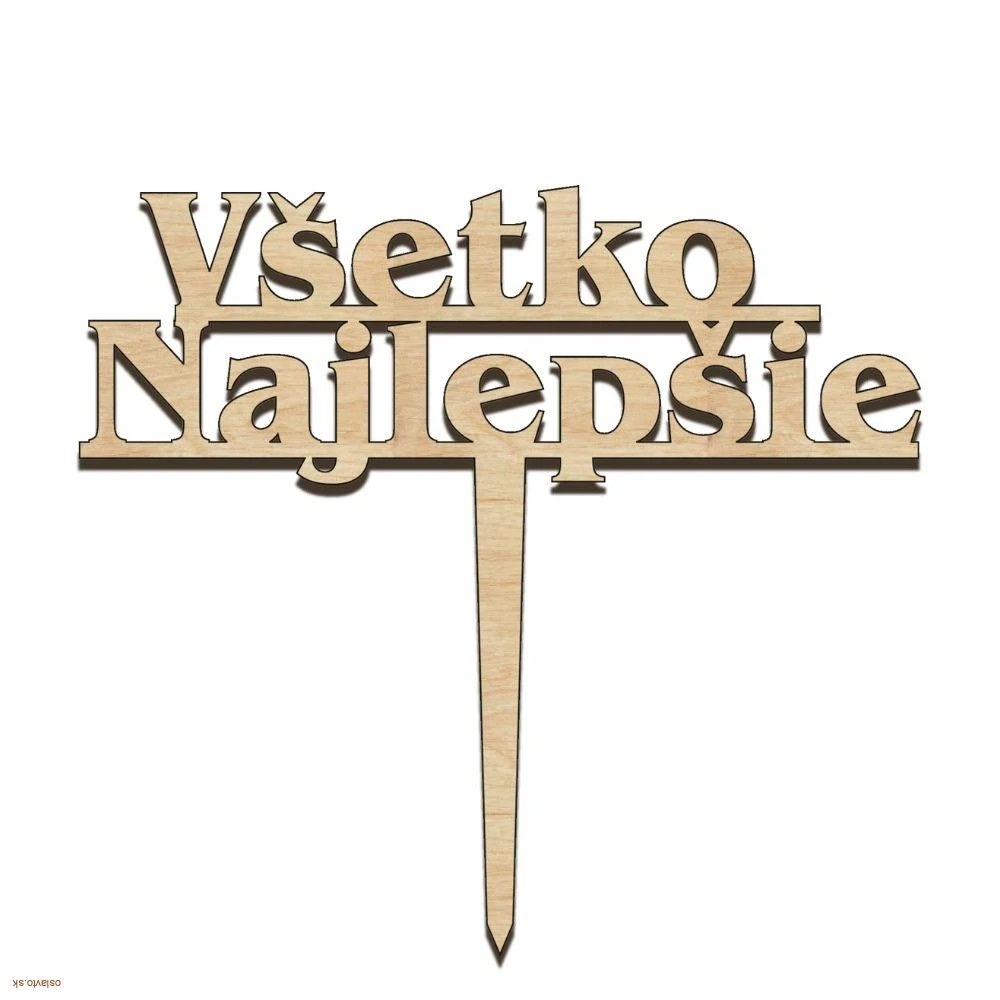 ZÁPICH DO TORTY - VŠETKO NAJLEPŠIE DREVENÝ 15,5 CM